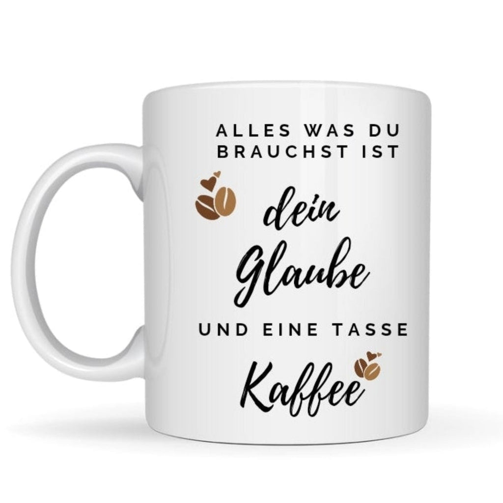 All you need – Dein Glaube und eine Tasse Kaffee